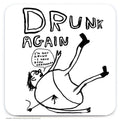 David Shrigley Coaster -  Drunk Again