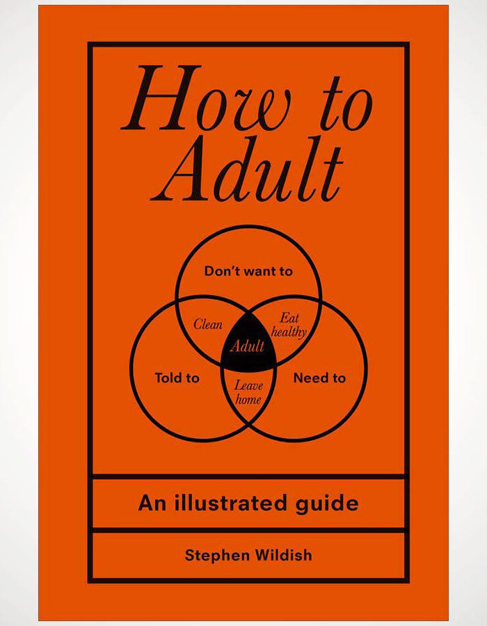 How to Adult: An Illustrated Guide