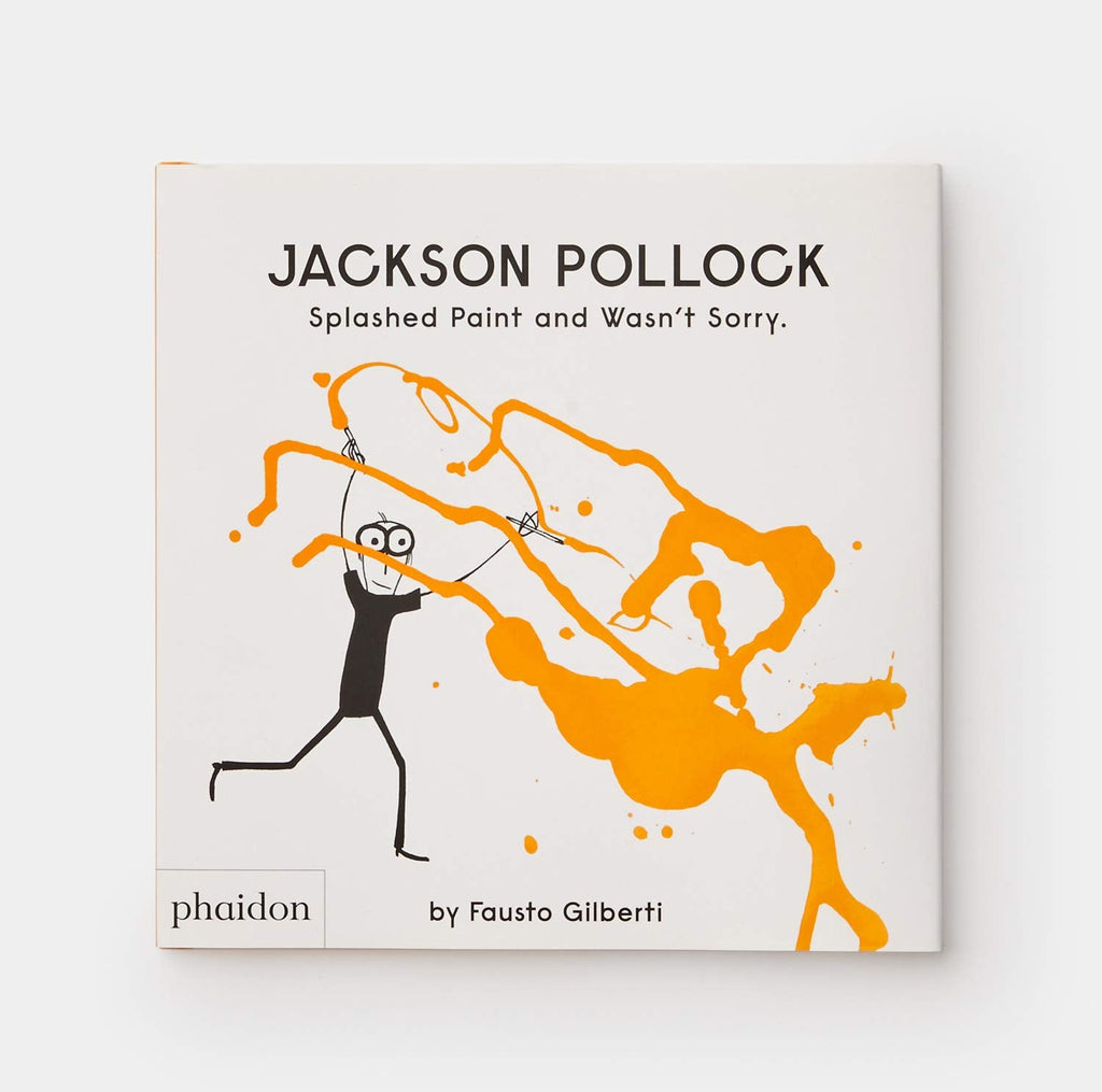 Jackson Pollock Splashed Paint and Wasn’t Sorry