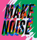 Make Noise
